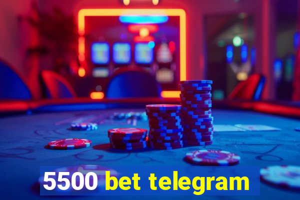 5500 bet telegram